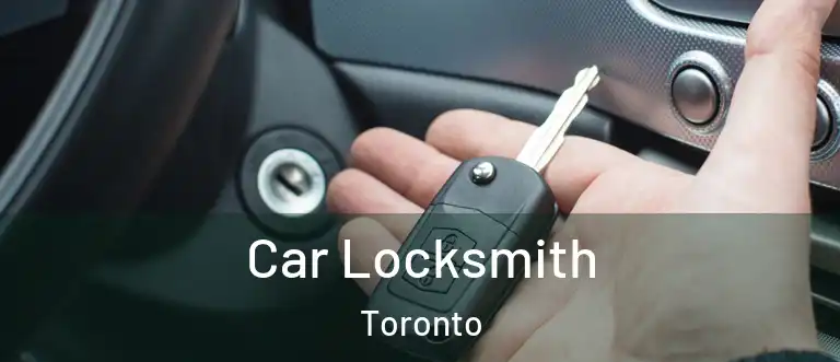 Car Locksmith Toronto
